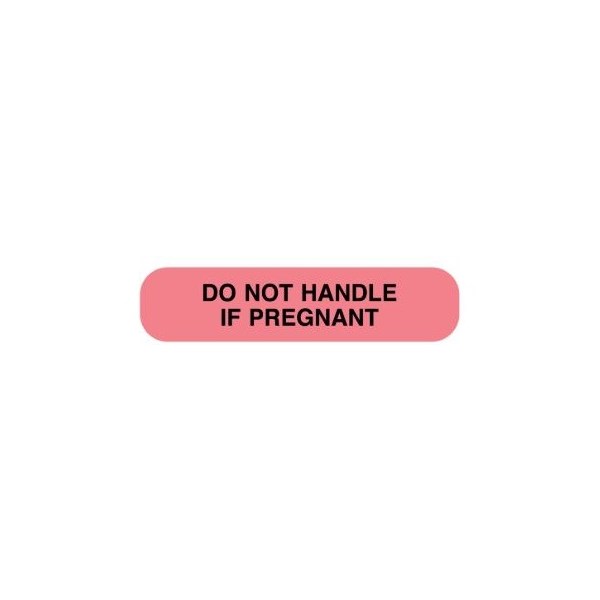 Do Not Handle If Pregnant Label 1-5/8&quot; x 3/8&quot; 1000/roll Pink